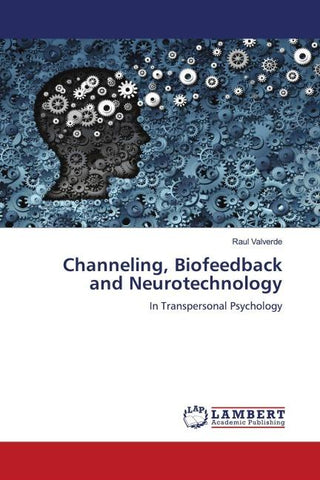 Channeling, Biofeedback and Neurotechnology