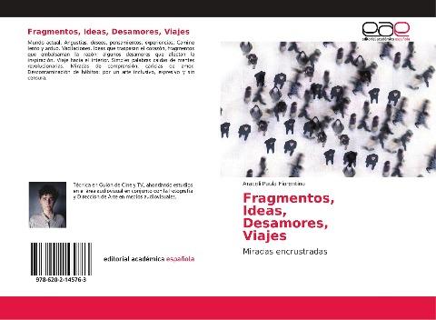 Fragmentos, Ideas, Desamores, Viajes