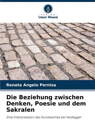 Die Beziehung zwischen Denken, Poesie und dem Sakralen