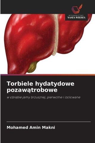 Torbiele hydatydowe pozaw¿trobowe