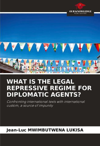 WHAT IS THE LEGAL REPRESSIVE REGIME FOR DIPLOMATIC AGENTS?