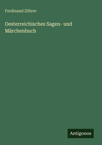 Oesterreichisches Sagen- und Märchenbuch