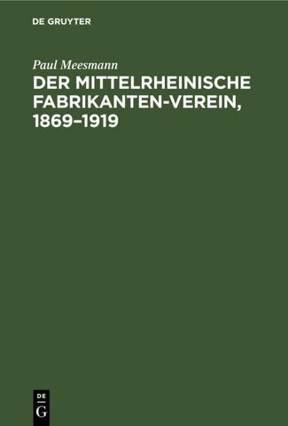 Der Mittelrheinische Fabrikanten-Verein, 1869-1919
