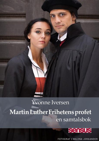 Martin Luther Frihetens profet