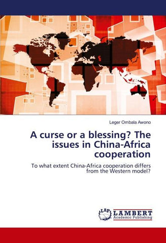 A curse or a blessing? The issues in China-Africa cooperation