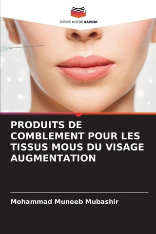 PRODUITS DE COMBLEMENT POUR LES TISSUS MOUS DU VISAGE AUGMENTATION