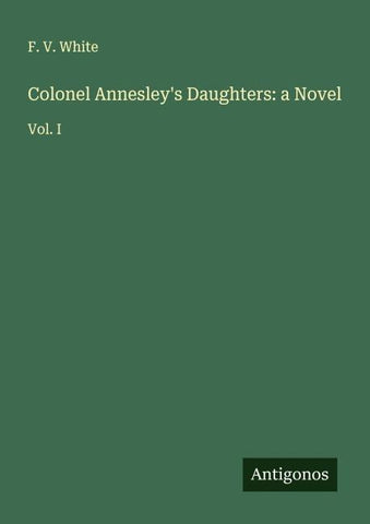 Colonel Annesley's Daughters: a Novel