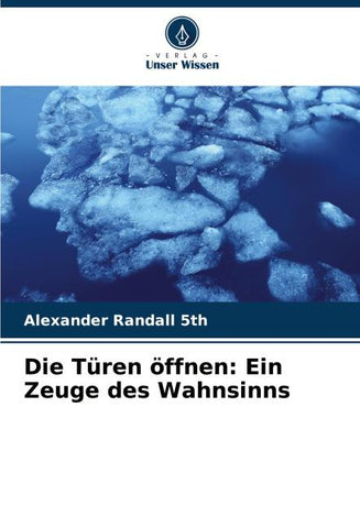 Die Türen öffnen: Ein Zeuge des Wahnsinns