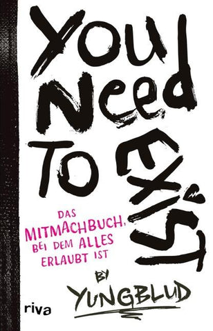 You need to exist