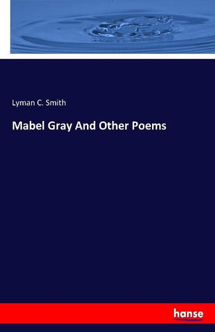 Mabel Gray And Other Poems