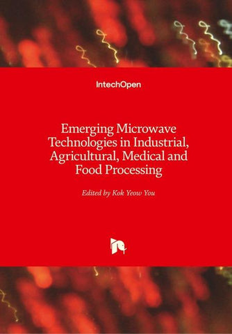 Emerging Microwave Technologies in Industrial, Agricultural, Medical and Food Processing