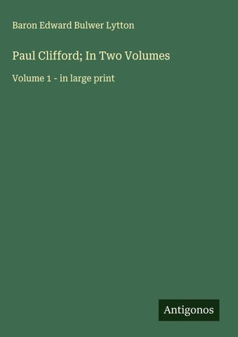 Paul Clifford; In Two Volumes