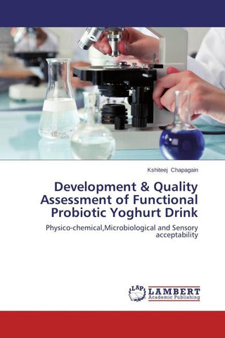 Development & Quality Assessment of Functional Probiotic Yoghurt Drink