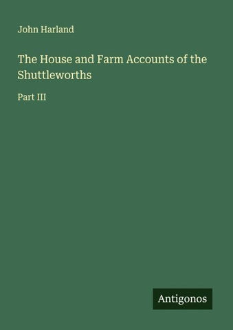 The House and Farm Accounts of the Shuttleworths