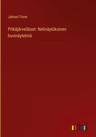 Pitkäjärveläiset: Nelinäytöksinen huvinäytelmä