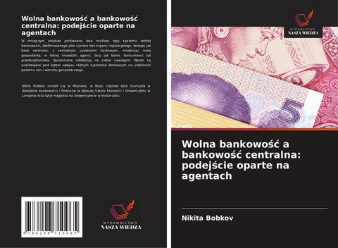 Wolna bankowo¿¿ a bankowo¿¿ centralna: podej¿cie oparte na agentach
