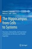 The Hippocampus from Cells to Systems