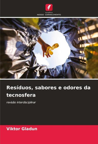 Resíduos, sabores e odores da tecnosfera
