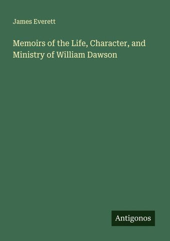 Memoirs of the Life, Character, and Ministry of William Dawson