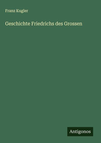 Geschichte Friedrichs des Grossen