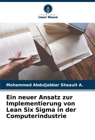 Ein neuer Ansatz zur Implementierung von Lean Six Sigma in der Computerindustrie