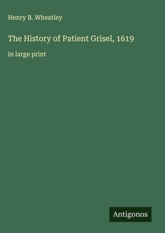 The History of Patient Grisel, 1619