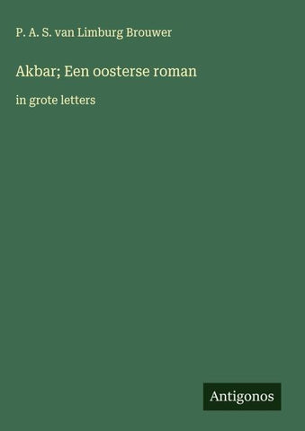 Akbar; Een oosterse roman