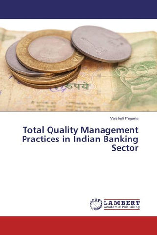 Total Quality Management Practices in Indian Banking Sector