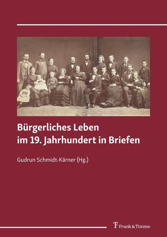 Bürgerliches Leben im 19. Jahrhundert in Briefen
