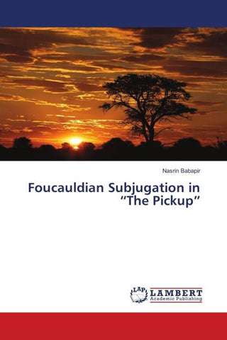 Foucauldian Subjugation in "The Pickup"