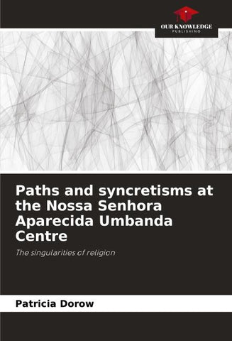 Paths and syncretisms at the Nossa Senhora Aparecida Umbanda Centre