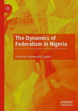 The Dynamics of Federalism in Nigeria