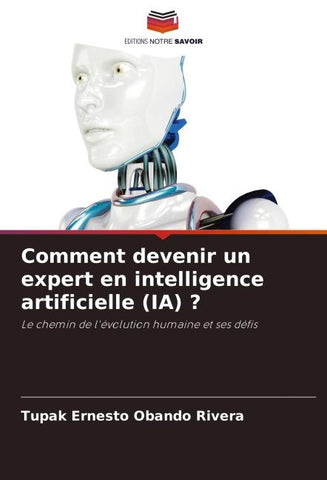 Comment devenir un expert en intelligence artificielle (IA) ?