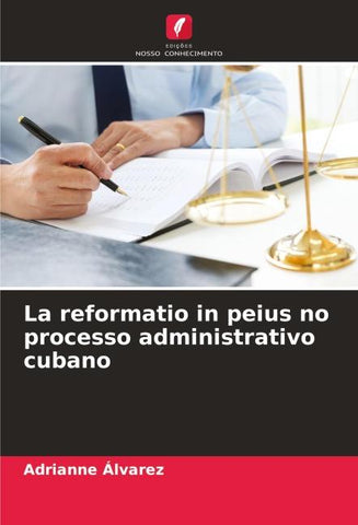 La reformatio in peius no processo administrativo cubano