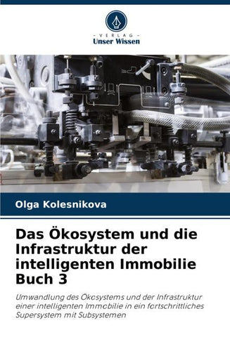 Das Ökosystem und die Infrastruktur der intelligenten Immobilie Buch 3