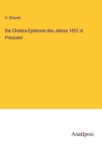 Die Cholera-Epidemie des Jahres 1852 in Preussen