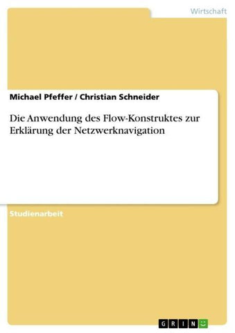 Die Anwendung des Flow-Konstruktes zur Erklärung der Netzwerknavigation