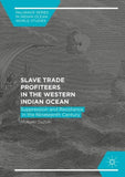 Slave Trade Profiteers in the Western Indian Ocean