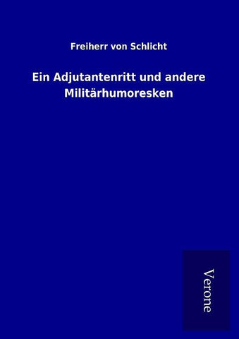 Ein Adjutantenritt und andere Militärhumoresken