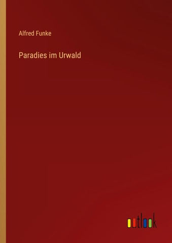 Paradies im Urwald
