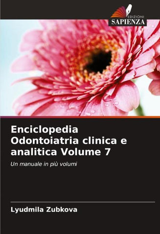 Enciclopedia Odontoiatria clinica e analitica Volume 7