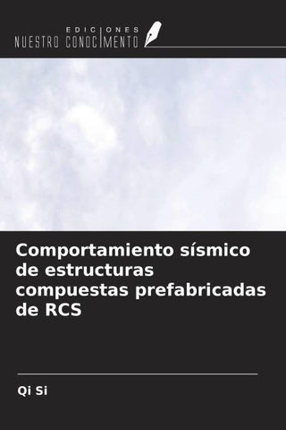 Comportamiento sísmico de estructuras compuestas prefabricadas de RCS