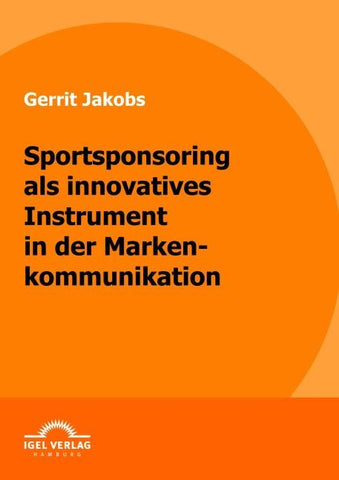 Sportsponsoring als innovatives Instrument in der Markenkommunikation