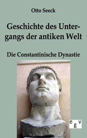 Geschichte des Untergangs der antiken Welt - Die Constantinische Dynastie