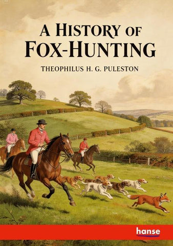 A History of Fox-Hunting
