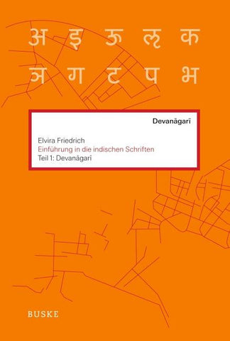 Einführung in die indischen Schriften. Teil 1: Devanagari