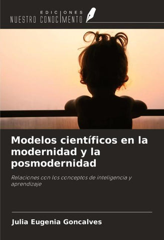 Modelos científicos en la modernidad y la posmodernidad