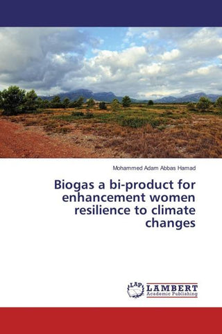 Biogas a bi-product for enhancement women resilience to climate changes