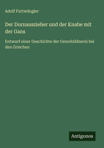 Der Dornauszieher und der Knabe mit der Gans