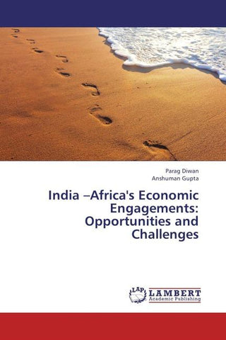 India -Africa's Economic Engagements: Opportunities and Challenges